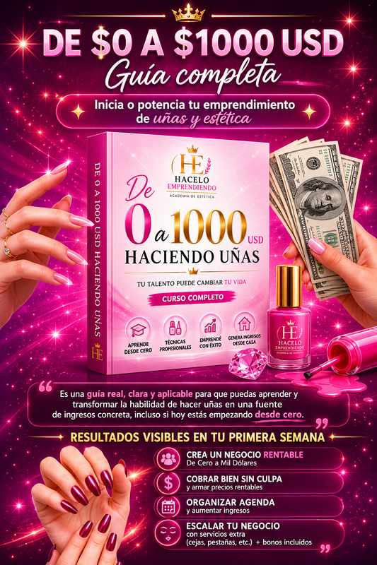 Curso De 0 a 1000 USD Haciendo Uñas + 8 Bonos Exclusivos + Asistente IA